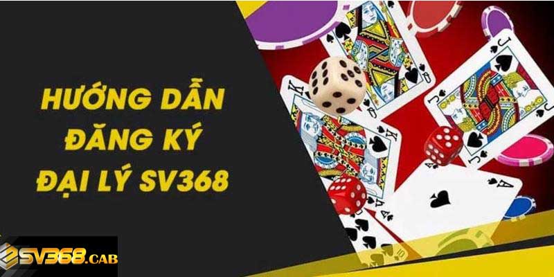 Quy trình đăng ký đại lý Sv368 đơn giản, nhanh chóng